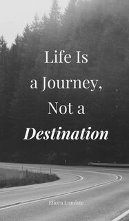 Couverture_Life Is a Journey, Not a Destination