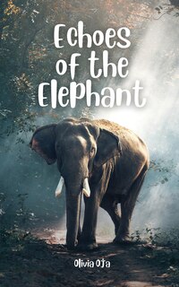 Front cover_Echoes of the Elephant