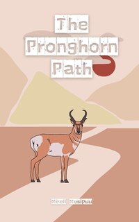 Front cover_The Pronghorn Path