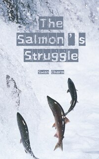 Front cover_The Salmon's Struggle