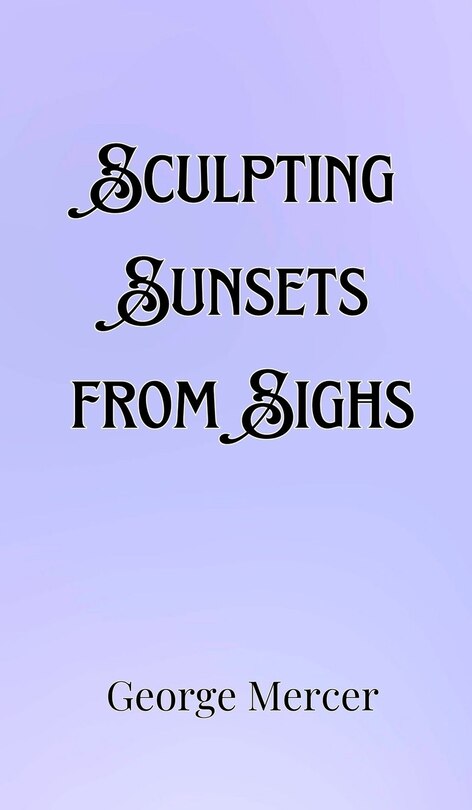Couverture_Sculpting Sunsets from Sighs