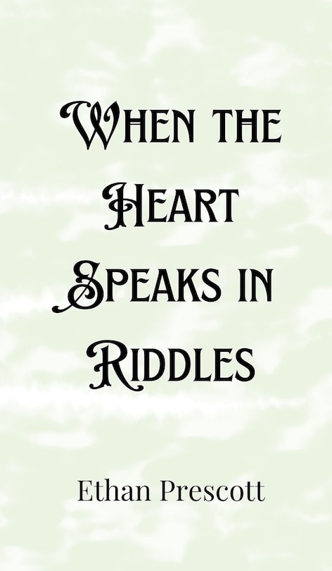 Couverture_When the Heart Speaks in Riddles