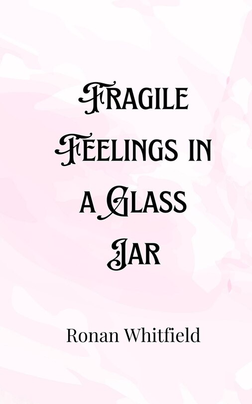 Front cover_Fragile Feelings in a Glass Jar