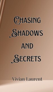 Front cover_Chasing Shadows and Secrets