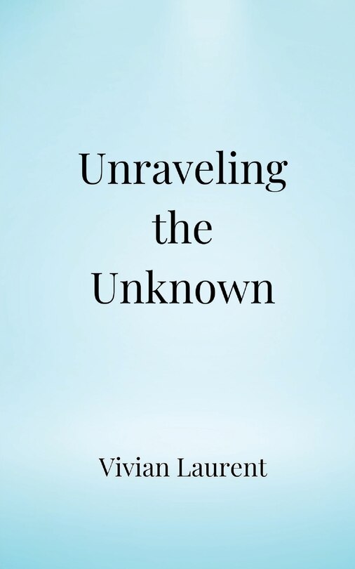 Front cover_Unraveling the Unknown