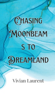 Couverture_Chasing Moonbeams to Dreamland