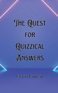 Front cover_The Quest for Quizzical Answers