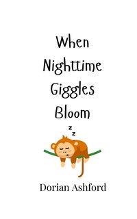 Front cover_When Nighttime Giggles Bloom
