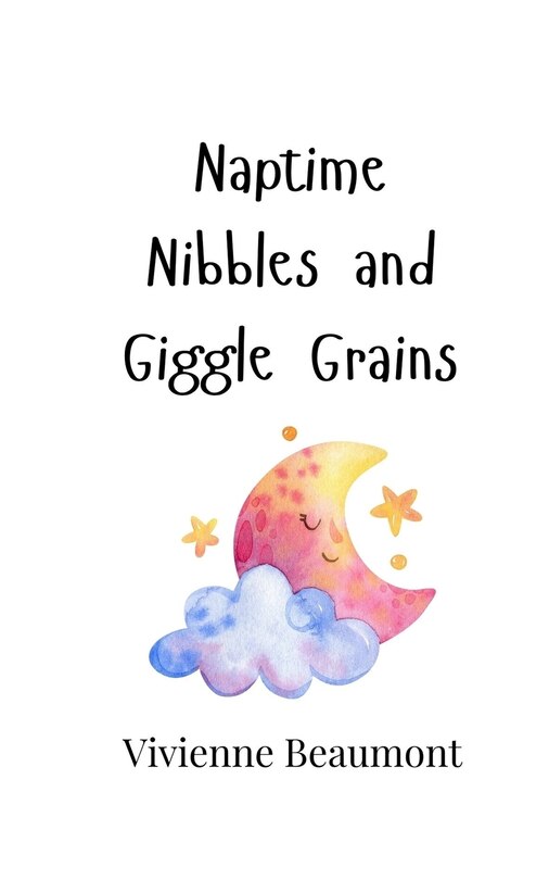 Couverture_Naptime Nibbles and Giggle Grains