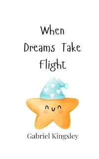 Front cover_When Dreams Take Flight
