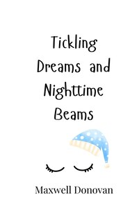 Front cover_Tickling Dreams and Nighttime Beams