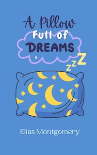 Front cover_A Pillow Full of Dreams