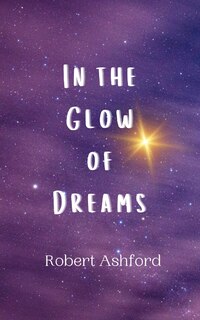 Front cover_In the Glow of Dreams