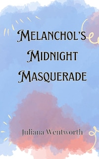 Couverture_Melancholy's Midnight Masquerade
