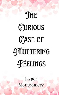 Front cover_The Curious Case of Fluttering Feelings