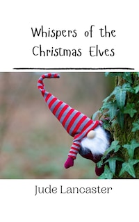 Front cover_Whispers of the Christmas Elves