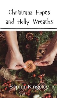Couverture_Christmas Hopes and Holly Wreaths