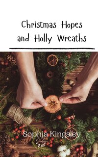Couverture_Christmas Hopes and Holly Wreaths