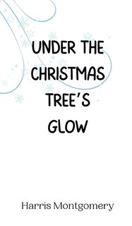 Front cover_Under the Christmas Tree's Glow