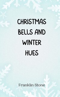 Front cover_Christmas Bells and Winter Hues