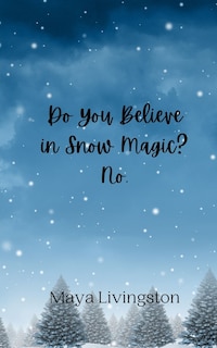 Couverture_Do You Believe in Snow Magic? No.
