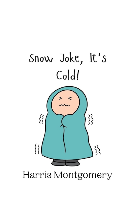 Front cover_Snow Joke, It's Cold!