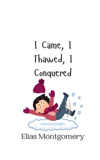 Couverture_I Came, I Thawed, I Conquered