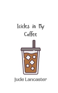 Front cover_Icicles in My Coffee