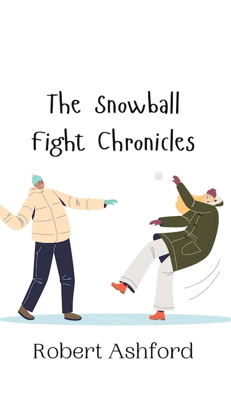 Front cover_The Snowball Fight Chronicles