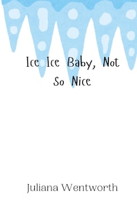 Front cover_Ice Ice Baby, Not So Nice