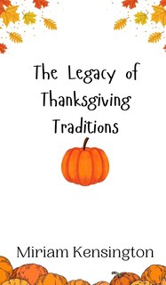 Front cover_The Legacy of Thanksgiving Traditions