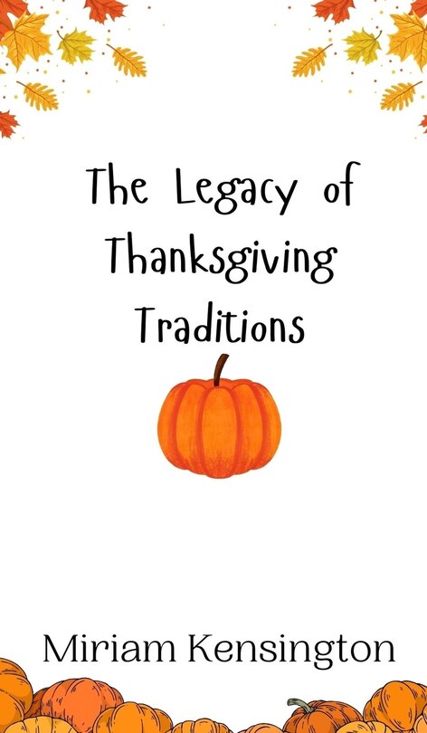 Front cover_The Legacy of Thanksgiving Traditions