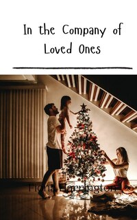 Front cover_In the Company of Loved Ones