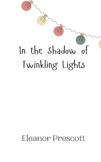 Front cover_In the Shadow of Twinkling Lights