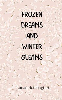 Front cover_Frozen Dreams and Winter Gleams