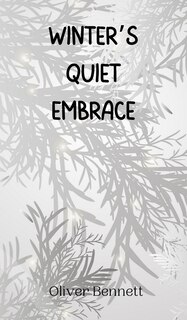 Front cover_Winter's Quiet Embrace