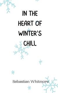 Front cover_In the Heart of Winter's Chill