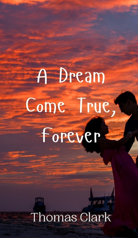 Front cover_A Dream Come True, Forever