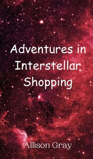 Front cover_Adventures in Interstellar Shopping