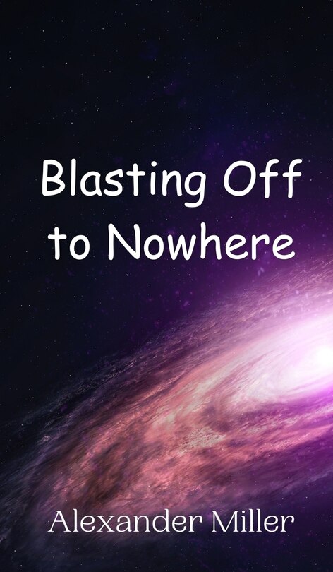 Front cover_Blasting Off to Nowhere