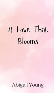 Front cover_A Love That Blooms