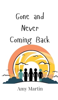 Front cover_Gone and Never Coming Back