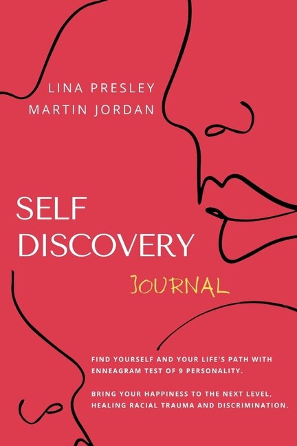 Self Discovery Journal: Find Yourself And Your Life's Path With Enneagram Test Of 9 Personality. Bring Your Happiness To Th