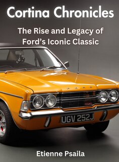 Front cover_Cortina Chronicles - The Rise and Legacy of Ford's Iconic Classic