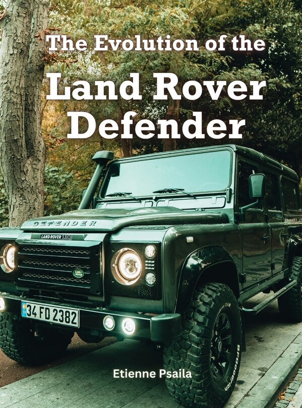 Land Rover Book The Evolution Of The Land Rover Defender Book By Etienne Psaila, ('tc ...