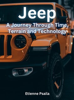 Couverture_Jeep - A Journey Through Time, Terrain, And Technology