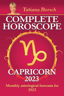 Complete Horoscope Capricorn 2023: Monthly astrological forecasts for 2023