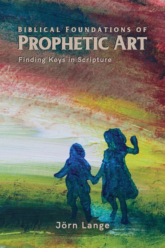 Front cover_Biblical Foundations of Prophetic Art