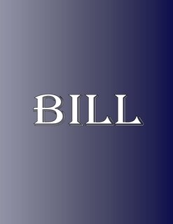 Bill: 100 Pages 8.5 X 11 Personalized Name on Notebook College Ruled Line Paper