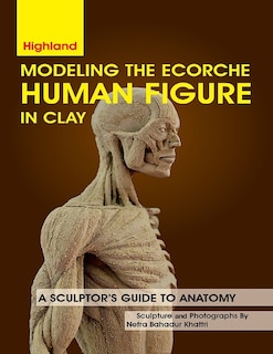 Front cover_Modeling The Ecorche Human Figure in Clay